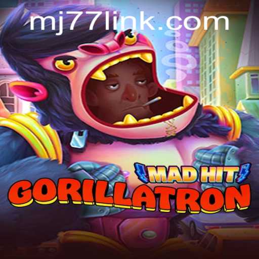 MadHitGorillatron: The Ultimate Gaming Experience with MJ77